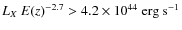 $L_X~E(z)^{-2.7} > 4.2 \times 10^{44}~{\mathrel{\rm erg~s^{-1}}}$