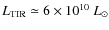 $L_{\rm TIR} \simeq 6 \times 10^{10}~L_\odot$