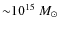 ${\sim}10^{15}~{\mathrel{M_{\odot}}}$