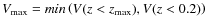 $V_{\rm max}=min\left(V(z<z_{\rm max}) , V(z<0.2)\right)$