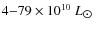 $4{-}79\times10^{10}~ L_{\hbox{$\odot$ }}$