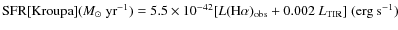 ${\rm SFR [Kroupa]}
(M_\odot ~{\rm yr}^{-1}) = 5.5 \times 10^{-42} [L({\rm H\alpha})_{\rm obs} +
0.002~L_{\rm TIR}] \ ({\rm erg~s^{-1}})$