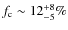 $f_{\rm c}
\sim 12^{+8}_{-5}\%$