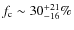 $f_{\rm c} \sim 30^{+21}_{-16}\% $