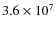 $3.6\times 10^7$