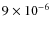 $9\times 10^{-6}$