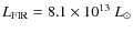 $L_{\rm FIR} = 8.1 \times
10^{13}~L_{\odot}$