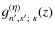 $g^{(\eta)}_{n',s';~\kappa}(z)$