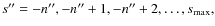 $s''=-n'',-n''+1,-n''+2,\ldots,s_{\rm max},
$