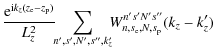 $\displaystyle \frac{{\rm e}^{{\rm i}k_z(z_{\rm e}-z_{\rm p})}}{L_z^2}
\!\!\sum_{n',s',N',s'',k'_z}\!\!
W^{n's'N's''}_{n,s_{\rm e},N,s_{\rm p}}(k_z-k'_{z})$