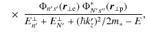 $\displaystyle ~~~\times~
\frac{\Phi_{n's'}(\vec{r}_{\perp{\rm e}})
~\Phi^\ast_{...
...}_{\perp{\rm p}})
}{E^\perp_{n'}+E^\perp_{N'} + (\hbar k'_{z})^2/2m_\ast- E
} ,$