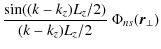 $\displaystyle \frac{\sin((k-k_z)L_z/2)}{(k-k_z)L_z/2}~\Phi_{ns}(\vec{r}_\perp)$