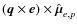 $(\vec{q}\times\vec{e})\times\hat{\vec{\mu}}_{e,p}$