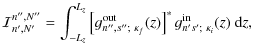 $\displaystyle \mathcal{I}^{n'',N''}_{n',N'} =
\int_{-L_z}^{L_z}
\left[g_{n'',s'';~\kappa_f}^{{\rm out}}(z)\right]^\ast
g_{n's';~\kappa_i}^{{\rm in}}(z)~{\rm d}z,$