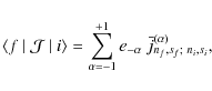 \begin{displaymath}\langle f~\vert~\mathcal{J}~\vert~i\rangle = \sum_{\alpha=-1}^{+1}
e_{-\alpha} ~
\bar{j}^{(\alpha)}_{n_f,s_f;~
n_i,s_i},
\end{displaymath}