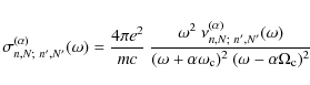 \begin{displaymath}\sigma^{(\alpha)}_{n,N;~n',N'}(\omega) =
\frac{4\pi e^2
}{ ...
...lpha\omega_{{\rm c}})^2 ~ (\omega-\alpha\Omega_{{\rm c}})^2
}
\end{displaymath}