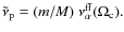 $
\tilde\nu_{\rm p} = (m/M)~\nu_{\alpha}^{{\rm ff}}(\Omega_{{\rm c}}).
$