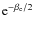 ${\rm e}^{-\beta_{\rm e}/2}$
