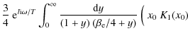 $\displaystyle \frac34~{\rm e}^{\hbar\omega/T}
\int_0^\infty \frac{{\rm d}y}{(1+y)~(\beta_{\rm e}/4+y)}~
\Big(~x_0~K_1(x_0)$
