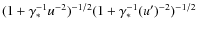 $(1+\gamma_\ast^{-1}
u^{-2})^{-1/2}(1+\gamma_\ast^{-1} (u')^{-2})^{-1/2}$