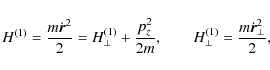 \begin{displaymath}H^{(1)}=\frac{m\dot{\vec{r}}^2}{2} = H_\perp^{(1)}
+ \frac{p...
...},
\qquad
H_\perp^{(1)} = \frac{m\dot{\vec{r}}_{\perp}^2}{2},
\end{displaymath}