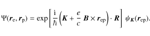 \begin{displaymath}\Psi(\vec{r}_{\rm e},\vec{r}_{\rm p}) = \exp\left[\frac{{\rm ...
...ght)\cdot\vec{R} \right]
~\psi_{\vec{K}}(\vec{r}_{{\rm ep}}).
\end{displaymath}