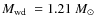 $\mbox{$M_{\rm wd}$ }= 1.21~\mbox{${M_{\odot}}$ }$