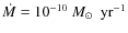 $\dot{M}=10^{-10 }~\mbox{${M_{\odot}}$ }~ \rm yr^{-1}$