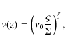 \begin{displaymath}\nu(z)=\left(\nu_0 \frac{\varsigma}{\Sigma}\right)^{\zeta},
\end{displaymath}