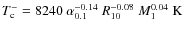 $T_{\rm c}^{-} = 8240~\alpha_{0.1}^{-0.14}~R_{10}^{-0.08}~M_1^{ 0.04}~\rm K$