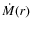 $\dot M(r)$