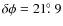 $\delta
\phi=21\hbox{$.\!\!^\circ$ }9$