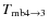 $T_{{\rm mb}4\rightarrow3}$