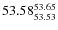 $ 53.58^{\rm 53.65}_{53.53} $