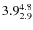 $ 3.9^{\rm 4.8}_{2.9} $