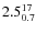 $ 2.5^{\rm 17}_{0.7} $