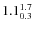 $ 1.1^{\rm 1.7}_{0.3} $