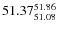 $ 51.37^{\rm 51.86}_{51.08} $