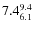 $ 7.4^{\rm 9.4}_{6.1} $