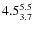 $ 4.5^{\rm 5.5}_{3.7} $