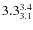 $ 3.3^{\rm 3.4}_{3.1} $