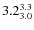 $ 3.2^{\rm 3.3}_{3.0} $