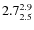 $ 2.7^{\rm 2.9}_{2.5} $