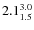 $ 2.1^{\rm 3.0}_{1.5} $
