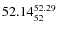 $ 52.14^{\rm 52.29}_{52} $
