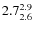 $ 2.7^{\rm 2.9}_{2.6} $