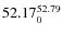 $ 52.17^{\rm 52.79}_{0} $