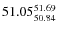 $ 51.05^{\rm 51.69}_{50.84} $