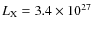 $L_{\rm X} = 3.4\times10^{27}$