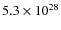 $5.3 \times 10^{28}$